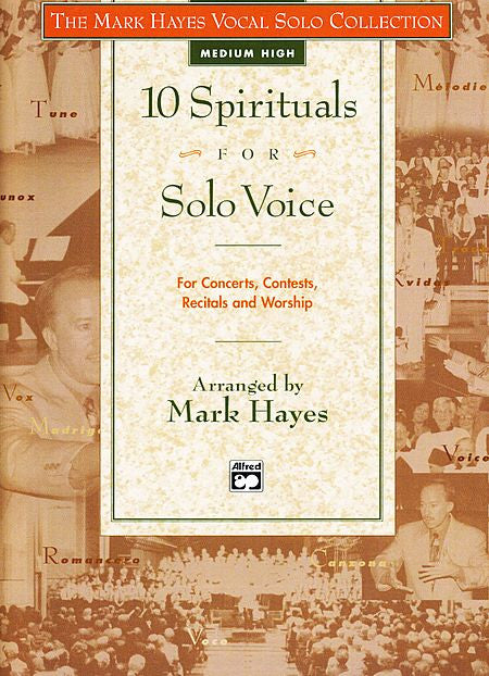 The Mark Hayes Vocal Solo Collection: 10 Spirituals for Solo Voice (OUT OF PRINT)