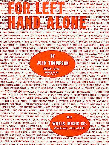 Thompson, John - For Left Hand Alone, Book 1 - Piano Method Series*