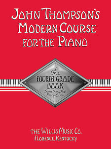 Thompson, John - Modern Course for the Piano, 4th (Fourth) Grade Book - Piano Method Series