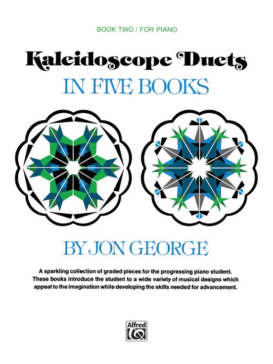 George, Jon - Kaleidoscope Duets in Five Books, Book 2 - Graded Pieces for The Progressing Piano Student - Piano Duet (1 Piano, 4 Hands)