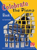 Smith, Gail - Celebrate the Piano, Book 1 - Piano Method Series*