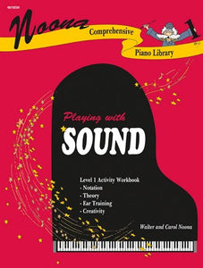 Noona, Walter & Carol - Comprehensive Piano Library: Playing with Sound, Level 1 Activity Workbook - Piano Method Series*