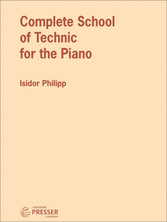 Philipp, Isidor - Complete School Of Technic for The Piano