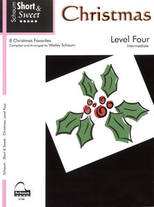 Schaum, Wesley - Short & Sweet: Christmas Level 4 - Eight (8) Intermediate Arrangements of Timeless Favorites - Piano Solo Collection w/Lyrics (POP)