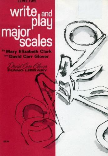 Glover, David Carr - Piano Library: Write and Play Major Scales, Level 2 - Piano Method Series*