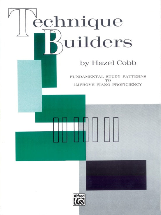 Cobb, Hazel - Technique Builders: Fundamental Study Patterns to Improve Piano Proficiency - Piano Method Volume