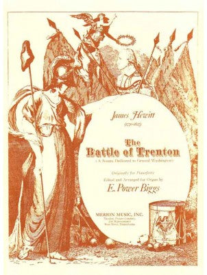 Hewitt, James - The Battle Of Trenton - A Sonata Dedicated To General Washington arr. E. Power Biggs - Organ Solo