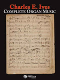 Ives, Charles - Complete Organ Music - Organ Solo