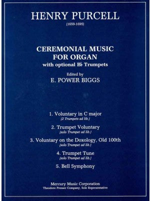 Purcell, Henry - Ceremonial Music for Organ (w/Opt. 2 B-Flat Trumpets) ed. E. Power Biggs