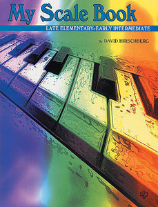 Hirschberg, David - My Scale Book - Late Elementary to Early Intermediate - Piano Method Scales*