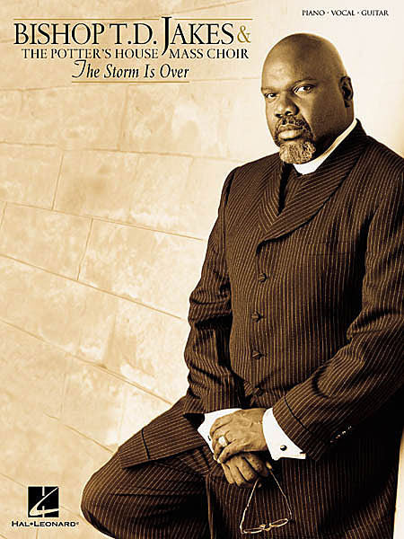 Bishop T.D. Jakes & The Potter's House Mass Choir - The Storm Is Over Piano/Vocal/Guitar