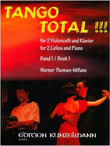 Tango Total Book 1 arr. Werner Thomas-Mifune - Tango (Albeniz) // Gato (Gustavino) // Andantino aus ''El amor brujo'' (de Falla) // Milonga (Quinastera) - Violoncello Ensemble Duet: Two (2) Cellos & Piano - Score & Parts