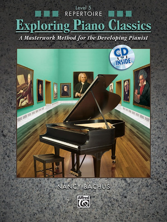 Bachus, Nancy - Exploring Piano Classics: Repertoire, Level 5 - Intermediate to Late Intermediate - Piano Method Series w/CD