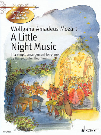 Wolfgang Amadeus Mozart - A Little Night Music In a Simple Arrangement for Piano by Hans-Gunter Heumann Get to Know Classical Masterpieces Series Piano