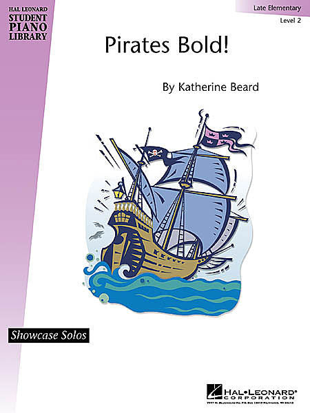 Pirates Bold! Hal Leonard Student Piano Library Showcase Solo Level 2/Elementary by Katherine Beard (OUT OF PRINT)