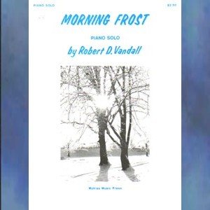 Morning Frost -  Robert D. Vandall, Early Intermediate Piano Solo (OUT OF PRINT)