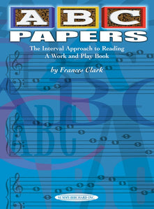 Clark, Frances - ABC Papers: The Interval Approach to Reading - A Work and Play Book - Piano Method Series*