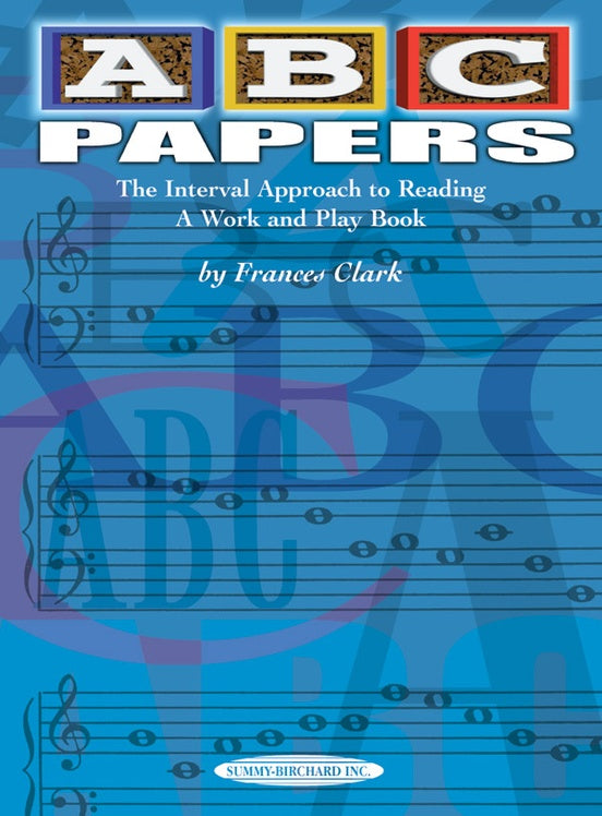 Clark, Frances - ABC Papers: The Interval Approach to Reading - A Work and Play Book - Piano Method Series*