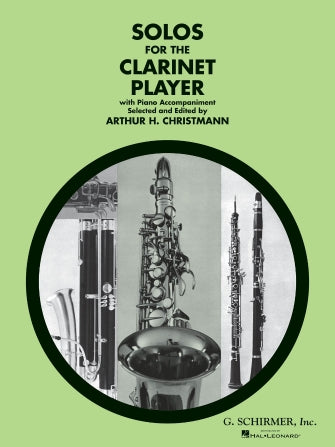 Solos for the Clarinet Player, Clarinet and Piano ed. Arthur Christmann Book Only