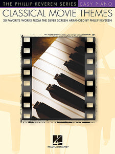 Classical Movie Themes 20 Favorite Works from the Silver Screen The Phillip Keveren Series Easy Piano Songbook Easy Piano