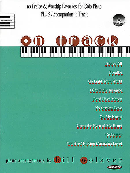 On Track 10 Praise & Worship Favorites for Solo Piano Plus Accompaniment Track arranged by Bill Wolaver Sacred Folio Book/CD Pack (OUT OF PRINT)