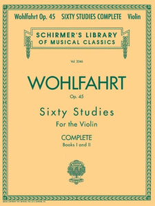 Franz Wohlfahrt - 60 Studies, Op. 45 Complete Books 1 and 2 for Violin