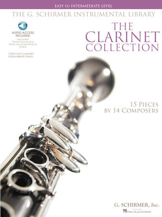 The Clarinet Collection, Easy to Intermediate Level 15 Pieces by 14 Composers The G. Schirmer Instrumental Library Recorded by Todd Levy, Principal Clarinetist of the Milwaukee Symphony Orchestra and Santa Fe Opera Book/CD Pack