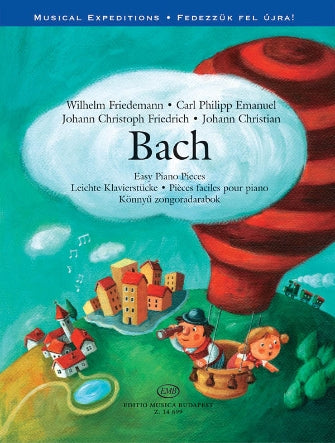 Bach, Easy Piano Pieces - Musical Expeditions Series, W.F. Bach - C.P.E. Bach - J.C.F. Bach - J.C. Bach compiled and edited by Agnes Lakos