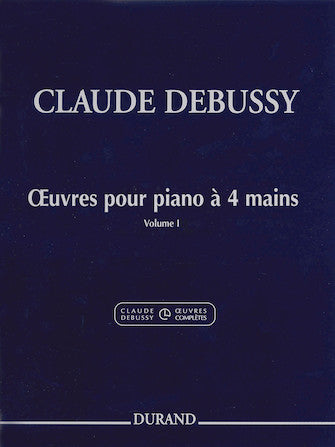 Debussy - Complete Works for Piano with Four Hands Volume 1- Piano Duet (1 Piano 4 Hands)