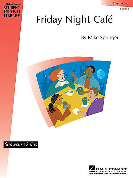 Friday Night Cafe Hal Leonard Student Piano Library Showcase Solo Level 5/Intermediate by Mike Springer (OUT OF PRINT)