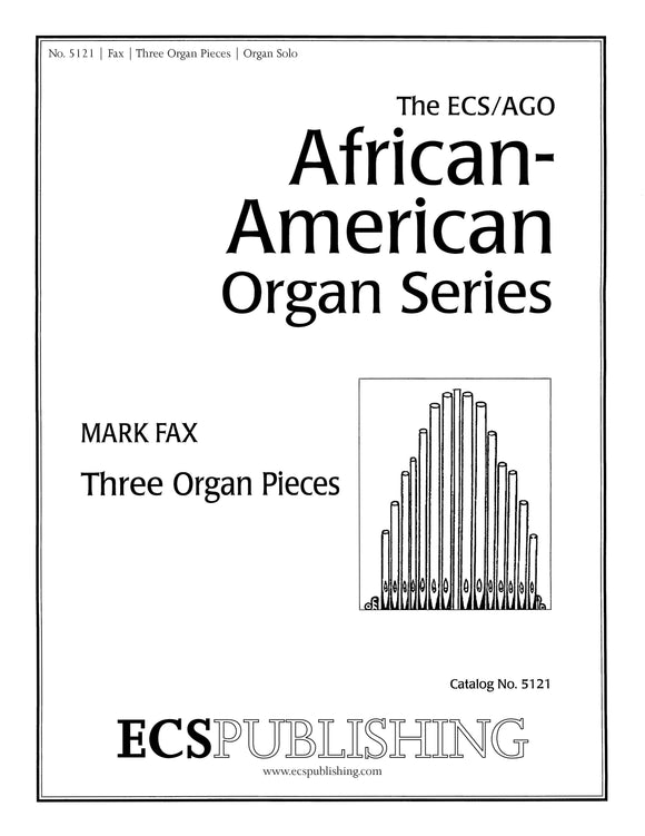 Fax, Mark - Three (3) Organ Pieces - Organ Solo - African-American Organ Series