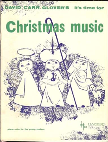 Glover, David Carr - It's time for Christmas Music - Twelve (12) Very Easy Christmas Favorites - Piano Solo Collection w/Lyrics (POP)