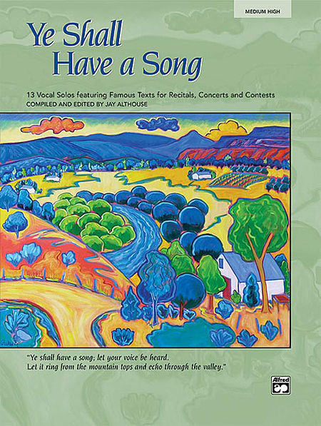 Ye Shall Have a Song - 3 Vocal Solos Featuring Famous Texts Ed. Jay Althouse, Medium High Voice Book & CD