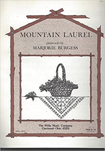 Mountain Laurel,  Later Intermediate Level -  Marjorie Burgess  (OUT OF PRINT)