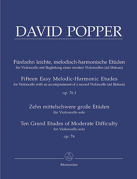 Funfzehn leichte, melodisch-harmonische Etuden fur Violoncello mit Begleitung eines zweiten Violoncellos (ad libitum) I - Zehn mittelschwere grosse Etuden fur Violoncello solo op. 76 - Popper, David