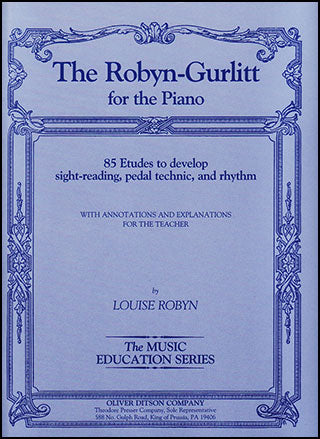 Robyn, Louise - The Robyn-Gurlitt for The Piano: 85 Etudes To Develop Sight-Reading, Pedal Technic, & Rhythm w/Annotation & Explanations for the Teacher - Piano Method Volume