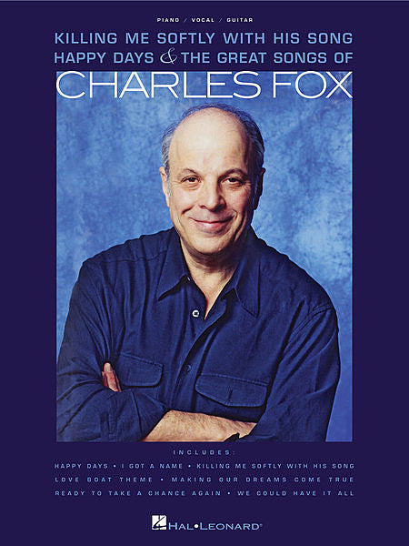 Charles Fox - Killing Me Softly with His Song, Happy Days & The Great Songs of Charles Fox P/V/G
