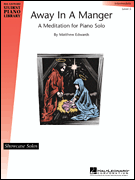 Away in a Manger: A Meditation arr. Matthew Edwards in D Major - Intermediate - Piano Solo Sheet (POP) - Hal Leonard Student Piano Library Showcase Solos Level 5