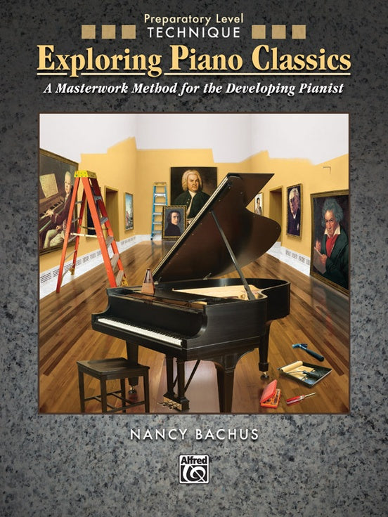 Bachus, Nancy - Exploring Piano Classics: Technique, Book Preparatory Level - Elementary to Late Elementary - Piano Method Series