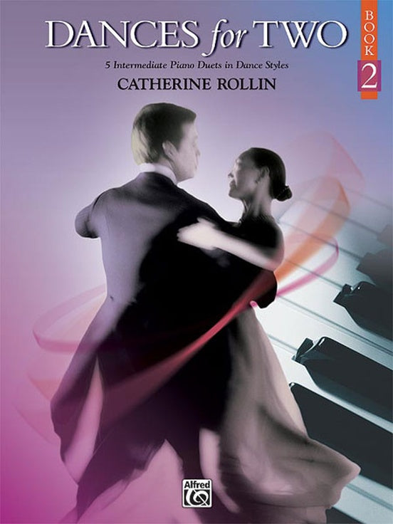 Rollin, Catherine - Dances for Two, Book 2 - Five (5) Intermediate Duets in Dance Styles - Piano Duet (1 Piano 4 Hands)