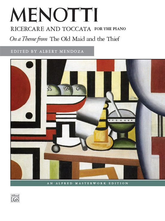 Menotti: Ricercare and Toccata On a Theme from The Old Maid and the Thief ed. Albert Mendoza for Piano