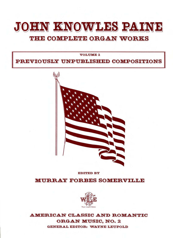 Paine, John Knowles - Complete Organ Works, Volume 2 - (6) Previously Unpublished Works - Organ Solo - American Classic & Romantic Organ Music No. 2