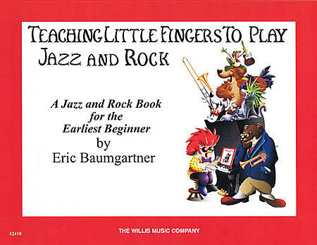 Teaching Little Fingers to Play: Jazz and Rock arr. Eric Baumgartner - Piano Method Series w/CD*