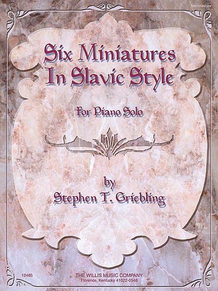 6 Miniatures in Slavic Style - Stephen Griebling Mid-Intermediate Level Willis