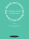 Rounds and Canons for Reading, Recreation and Performance - Composed, comiled, arranged and edited by William Starr - Violin Ensemble Duet: Two (2) Violins - Score Only