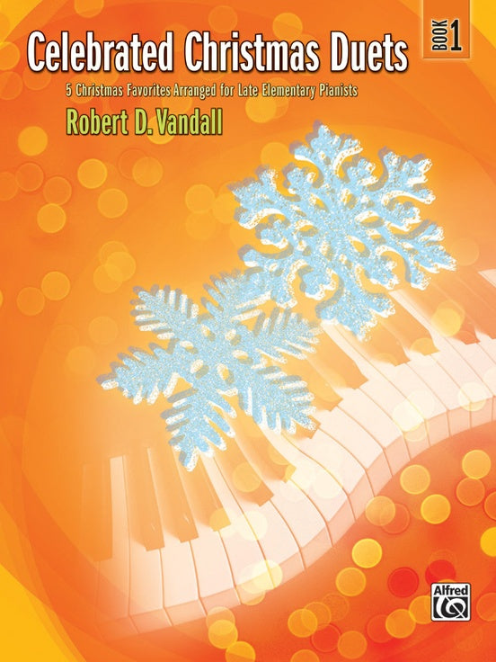 XMAS - Vandall, Robert - Celebrated Christmas Duets, Book 1 - Five (5) Late Elementary Arrangements - Piano Duet (1 Piano 4 Hands)