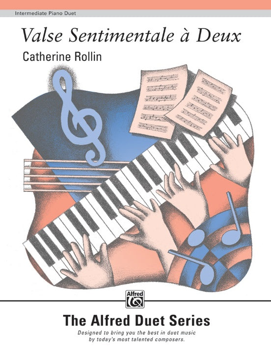 Rollin, Catherine - Valse Sentimentale a Deux - Intermediate - Piano Duet Sheet (1 Piano 4 Hands) - Alfred Duet Series