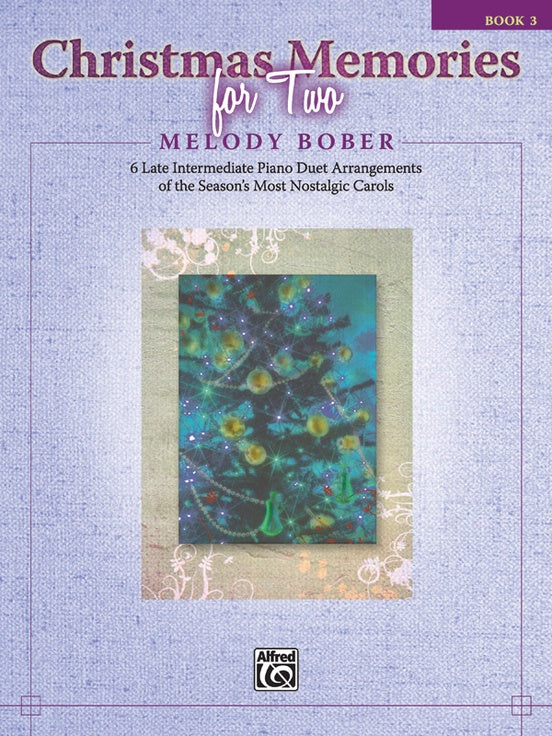 Bober, Melody - Christmas Memories for Two, Book 3 - Six (6) Nostalgic Carol Arrangements - Late Intermediate - Piano Duet (1 Piano 4 Hands)