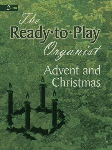 XMAS - Ready To Play Organist: Advent and Christmas - Mixed Organ Collection - Manuals Only