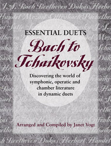 Essential Duets - Bach to Tchaikovsky - Symphonic, Operatic & Chamber Literature in Dynamic Duets  arr. Janet Vogt - Piano Duet (1 Piano 4 Hands)